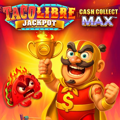 Taco Libre Jackpot: Cash Collect Max - BIROPAY28